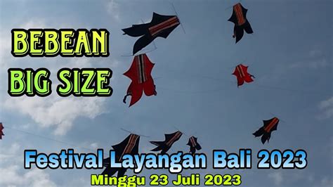 Seri Bebean BIG SIZE Festival Layangan Bali 2023 Minggu 23 Juli 2023