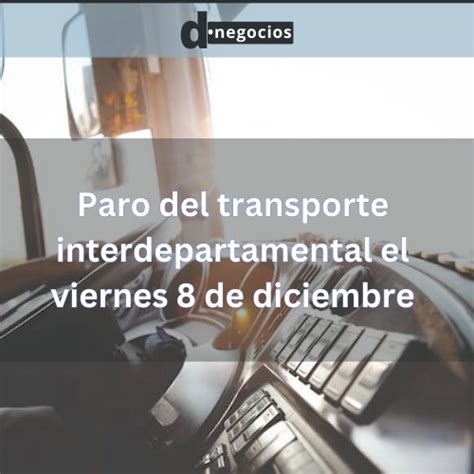 Paro Del Transporte Interdepartamental El Viernes 8 De Diciembre