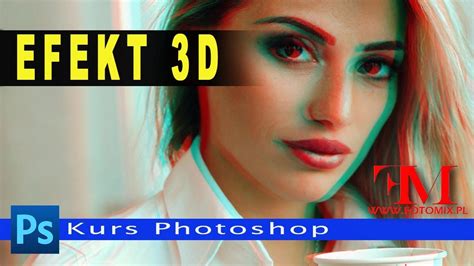 Jak wykonać efekt 3D w Photoshop YouTube