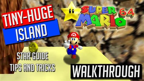 Tiny Huge Island Walkthrough Guide Super Mario 64 Youtube