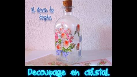 Decoupage En Botella De Cristal Diy Manualidades Youtube