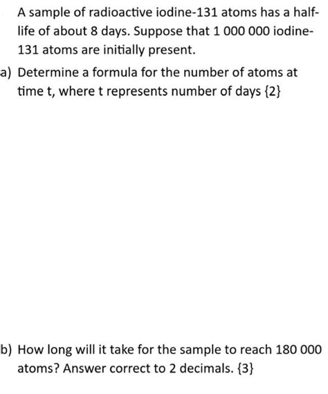 Solved A sample of radioactive iodine- 131 atoms has a | Chegg.com