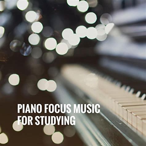 Amazon Piano Focus Music For Studying Classical Study Music