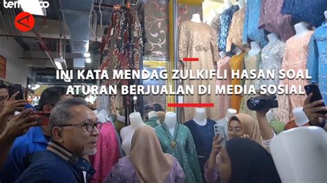 Ini Kata Mendag Zulkifli Hasan Soal Aturan Berjualan Di Media Sosial