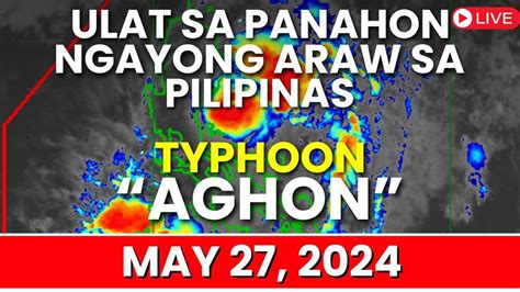 Ulat Panahon Ngayong Araw Sa Pilipinas May 27 2024 PAGASA Weather