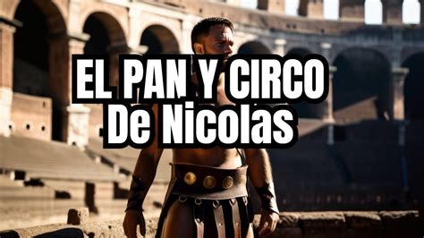 Caiga Quien Caiga El Pan Y El Circo De Nicol S Youtube