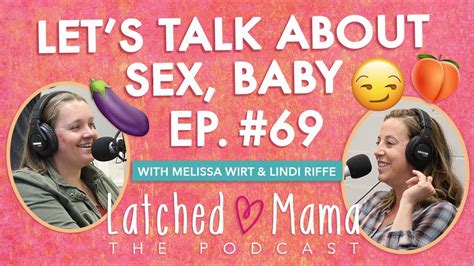 Let S Talk About Sex Baby The Latched Mama Podcast Ep 69 YouTube