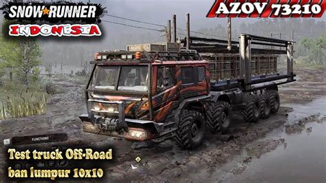 Nyobain Truck Azof 73210 Di Snowrunner YouTube