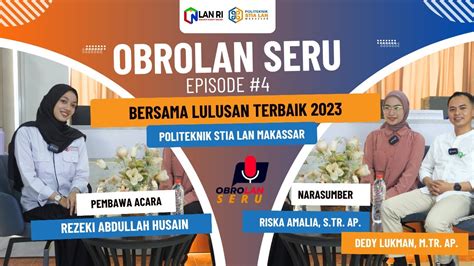 ObroLAN SERU Eps 4 Ngobrol Bersama Lulusan Terbaik 2023 YouTube