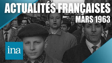 Les Actualités Françaises de mars 1963 Archive INA YouTube