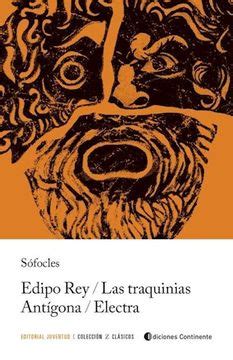 Libro Edipo Rey Las Traquinias Antigona Electra De Sofocles Buscalibre