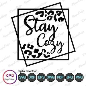 Stay Cozy Svg Let S Get Cozy Svg Cozy Cuddles Svg Leopard Svg