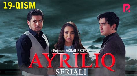 Ayriliq 19-qism (o'zbek serial) | Айрилик 19-кисм (узбек сериал) - YouTube