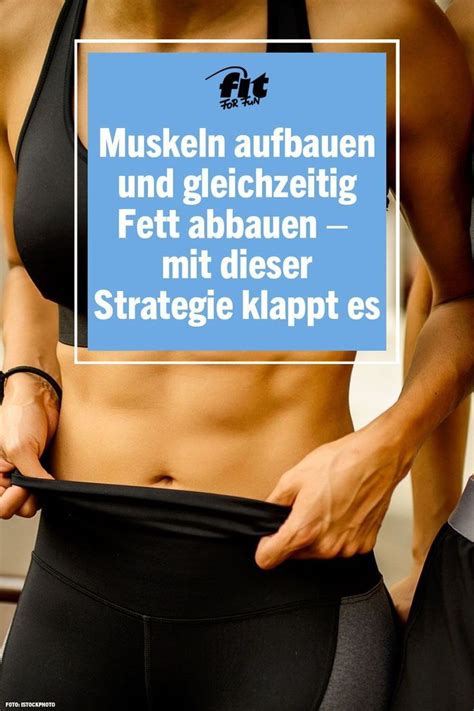 Abnehmen Muskeln Aufbauen Gleichzeitig Fett Abbauen So Geht S