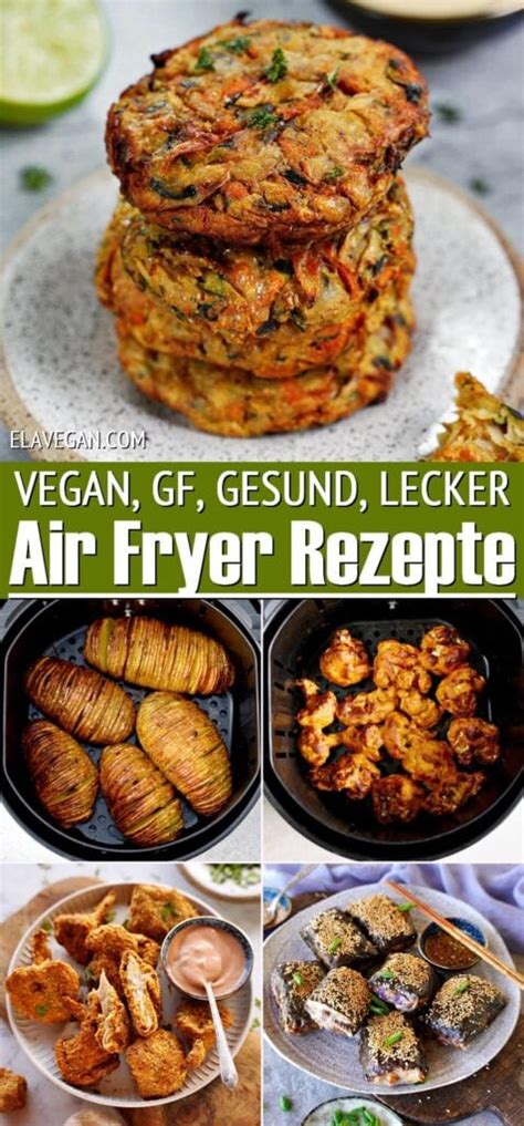 42 Heißluftfritteuse Rezepte Air Fryer Elavegan