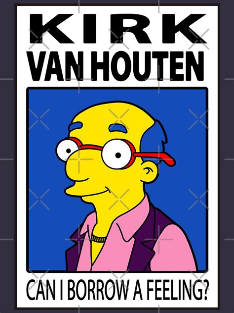 Kirk Van Houten - Can I Borrow A Feeling? | Essential T-Shirt Designed ...