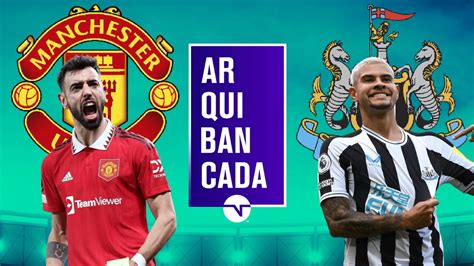 Manchester United X Newcastle PrÉ Jogo NarraÇÃo Ao Vivo Copa Da Liga Inglesa Win Big Sports