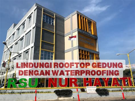 Waterproofing Rooftop Gedung Rs Nurhayati Garut Solusi Konstruksi