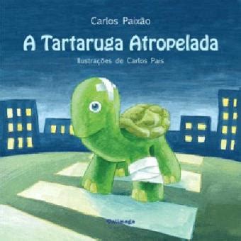 A Tartaruga Atropelada Brochado Carlos Pais Compra Livros Na Fnac Pt