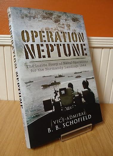 Operation Neptune The Inside Story Of Naval Operations For The