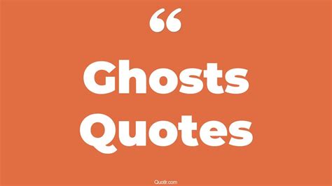 35 Unique Ghosts Quotes | going ghost, hamlet ghost quotes