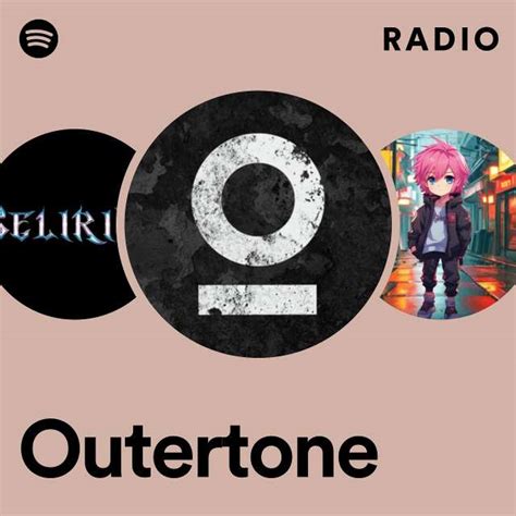 Outertone Radio Playlist By Spotify Spotify