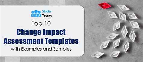 Top 10 Change Impact Assessment Templates With Examples And Samples