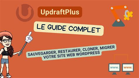 Updraftplus Tutorial Sauvegarde Et Restauration Son Site