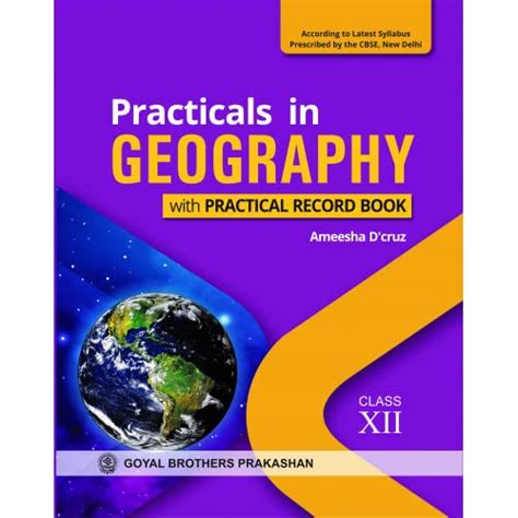 Practicals Work In Geography With Practicals Record Book For Class Xii Goyal Brother Prakashan