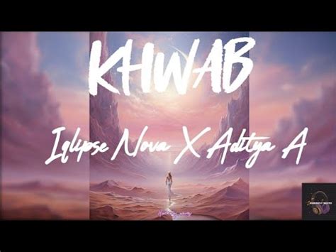 Khwab Lyrics English Translation Iqlipse Nova Harmony Waves Youtube