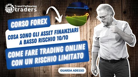 Corso Forex Come Fare Trading Online Con Un Rischio Limitato 10 10