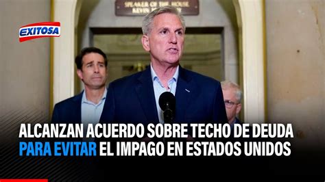 Biden Y Mccarthy Alcanzan Acuerdo Sobre El Techo De Deuda Para Evitar