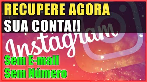 Como Recuperar Sua Conta Do Instagram Sem Email Sem Número De Telefone