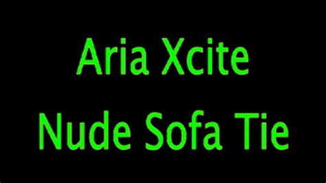 Aria Xcite Nude Sofa Tie B Perils Video Clips Sale