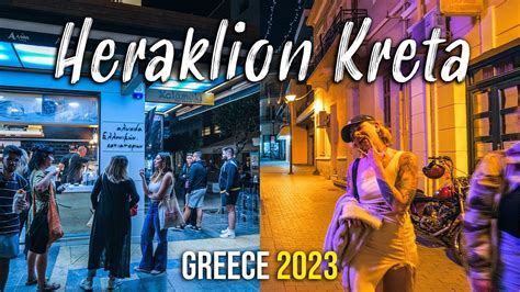 Heraklion Crete Kreta Night Walking Tour In 4k Greece 2023 YouTube