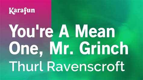 Youre A Mean One Mr Grinch Thurl Ravenscroft Karaoke Version