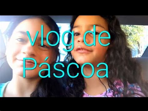 Vlog De P Scoa Um Pouco Do Nosso Dia Obrigada Maria Julia Pela Foto F