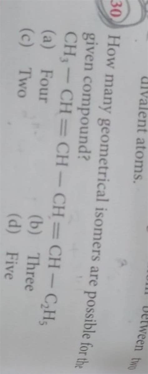 How Many Geometrical Isomers Are Possible For The Given Compound Ch Ch