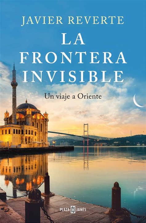 La Frontera Invisible Javier Reverte Casa Del Libro M Xico