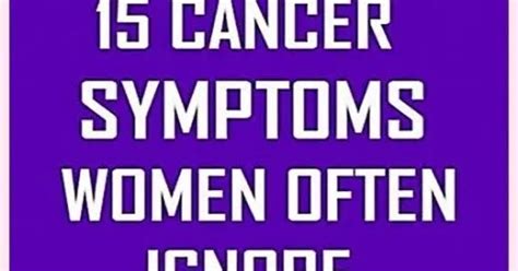 15 Cancer Symptoms Women Often Ignore