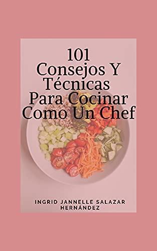 101 consejos y técnicas para cocinar como un chef eBook Salazar