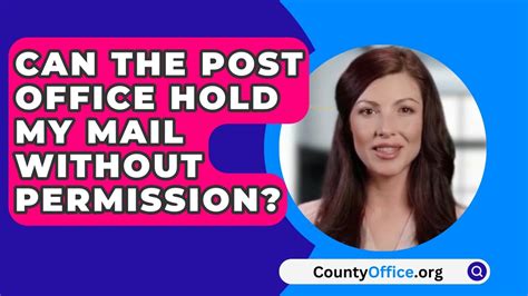 Can The Post Office Hold My Mail Without Permission CountyOffice Org