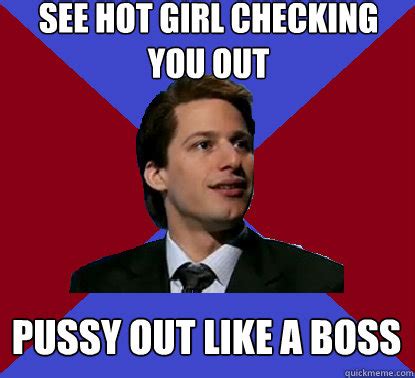 Pussy Out Like A Boss Memes Quickmeme