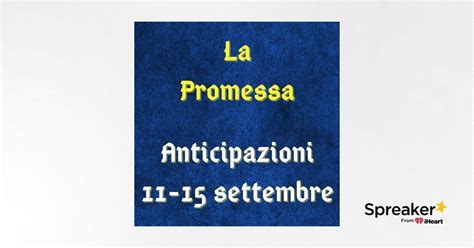 La Promessa Spoiler 11 15 Settembre 2023 Catalina Vuole Fermare Il