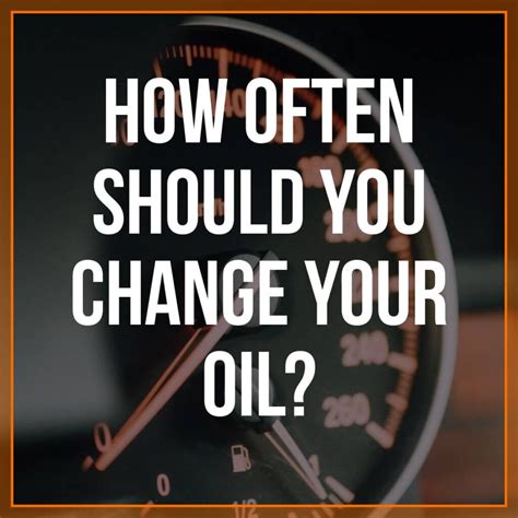 How Often Should You Change Your Oil