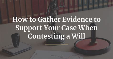 Evidence Needed To Contest A Will Empower Wills And Estate Lawyers