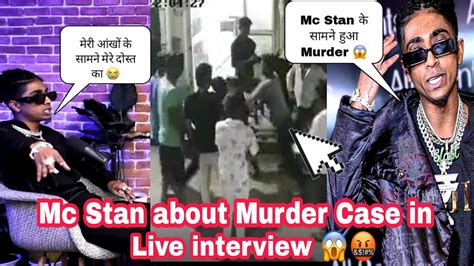 Mc Stan About Murder Case In Live Interview 😱 Mc Stan Ke Friend Ka