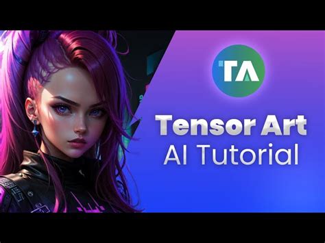 How To Create Personalized Art With Tensor Art A Beginner S Guide To