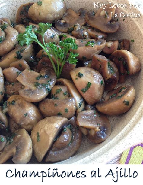 Muy Locos Por La Cocina Champiñones Al Ajillo