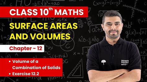 Surface Areas And Volumes Volume Of A Combination Of Solids And Exercise 122 Class 10 Maths